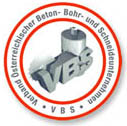 Mitglied des Verbandes &ouml;sterreichischer Beton- Bohr- und Schneideunternehmen (VBS)